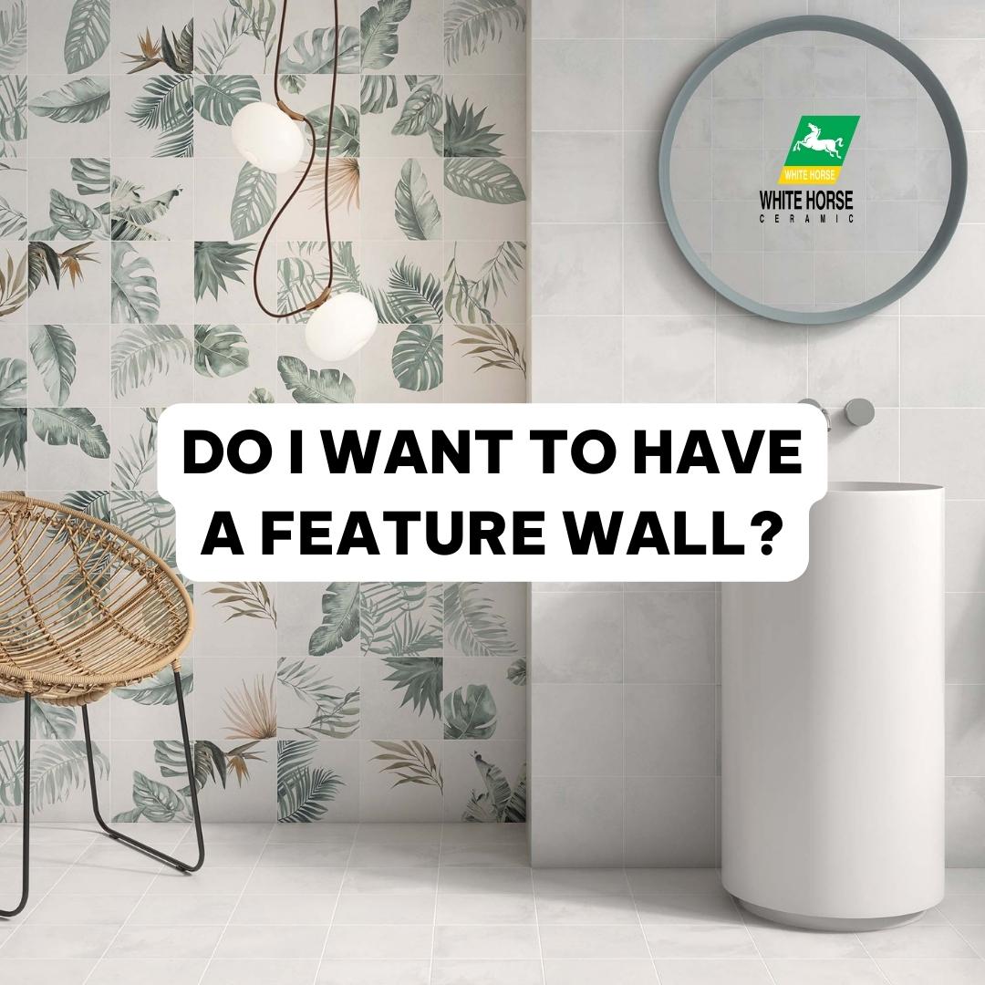 Do i want to have a feature wall?
